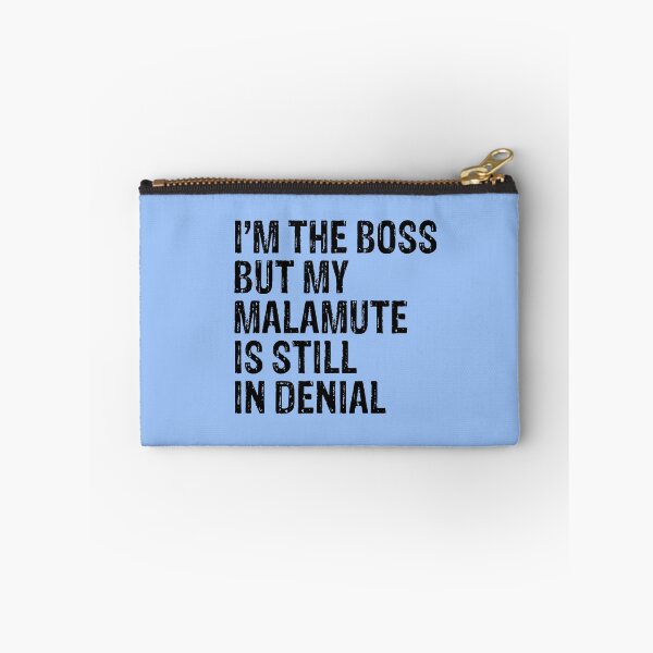 Item preview, I'm The Boss But My Malamute Still In Denial  designed and sold by Guarddogdrive.