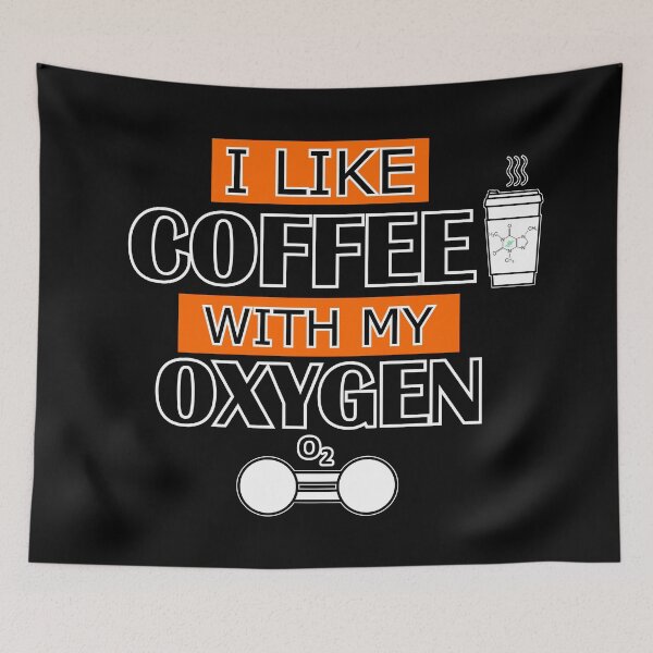 Item preview, I Like Coffee With My Oxygen designed and sold by ArashiiGames.
