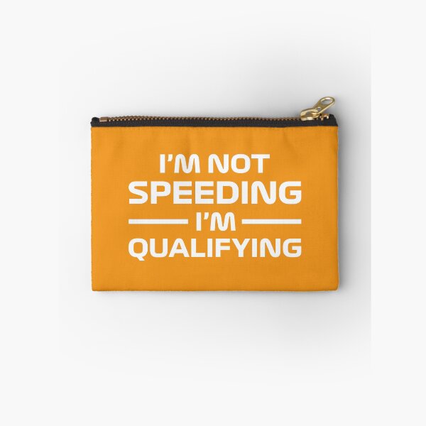 Item preview, I'm Not Speeding, I'm Qualifying V2 (Orange) designed and sold by FilipeFerreira.