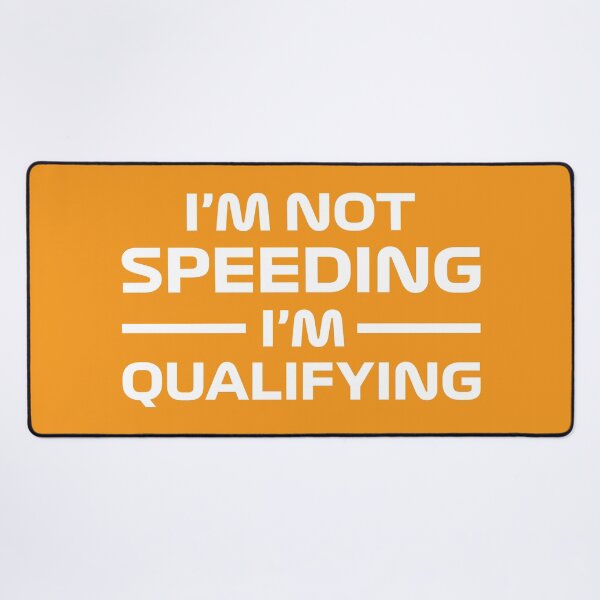 Item preview, I'm Not Speeding, I'm Qualifying V2 (Orange) designed and sold by FilipeFerreira.
