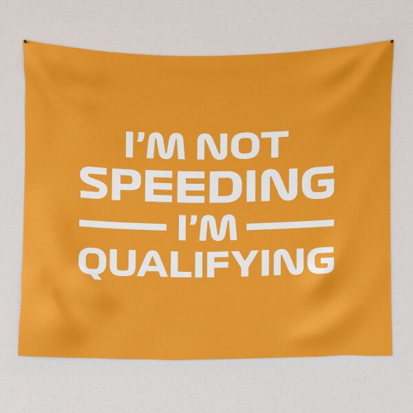 Item preview, I'm Not Speeding, I'm Qualifying V2 (Orange) designed and sold by FilipeFerreira.