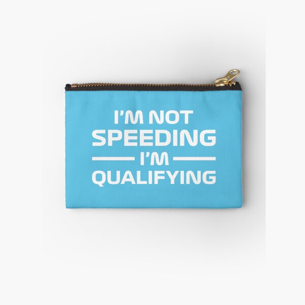 Item preview, I'm Not Speeding, I'm Qualifying V2 (Blue) designed and sold by FilipeFerreira.