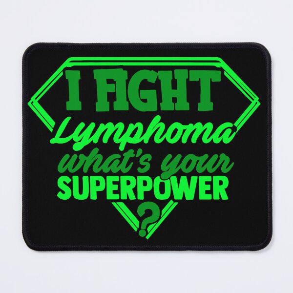 Item preview, I Fight Lymphoma What's Your Superpower designed and sold by Kohend.