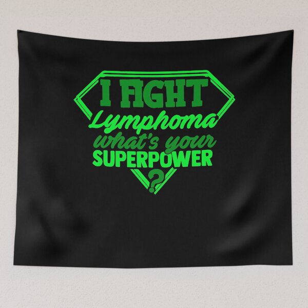 Item preview, I Fight Lymphoma What's Your Superpower designed and sold by Kohend.