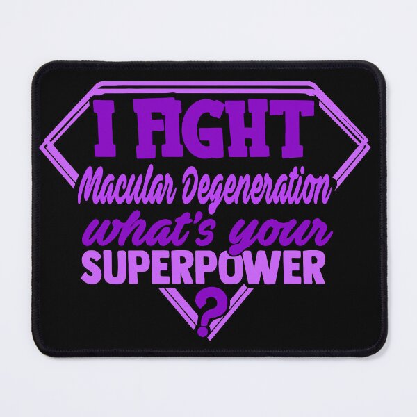 Item preview, I Fight Macular Degeneration What's Your Superpower designed and sold by Kohend.