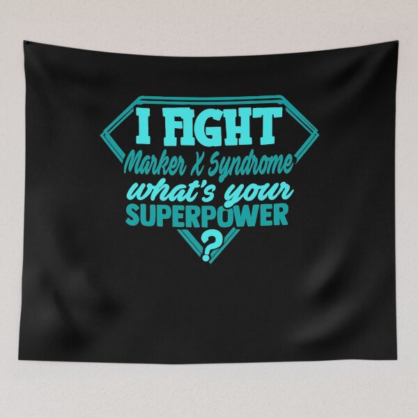 Item preview, I Fight Marker X Syndrome What's Your Superpower designed and sold by Kohend.
