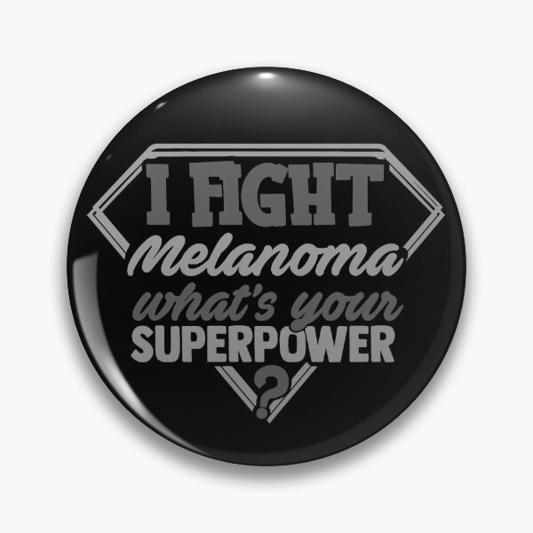 Item preview, I Fight Melanoma What's Your Superpower designed and sold by Kohend.