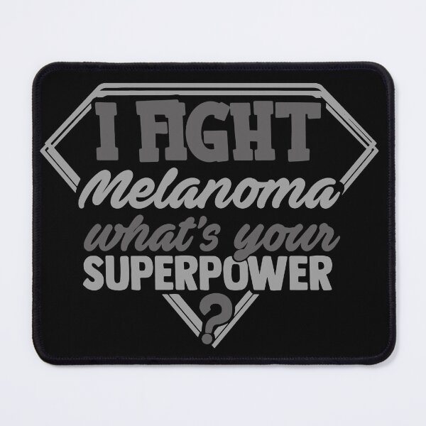 Item preview, I Fight Melanoma What's Your Superpower designed and sold by Kohend.