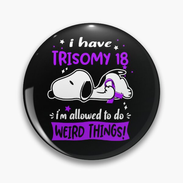 Item preview, I Have Trisomy 18 I Am Allowed To Do WEIRD THINGS!  designed and sold by Wlsnpeggy.