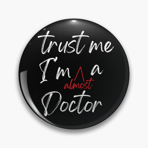 Item preview, Trust me I'm almost a Doctor designed and sold by Oreo2020 Creations.