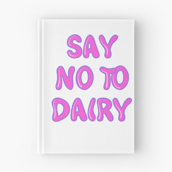 Item preview, SAY NO TO DAIRY designed and sold by Wicked Creationz.