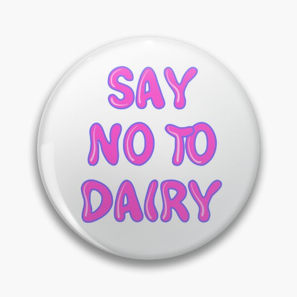 Item preview, SAY NO TO DAIRY designed and sold by Wicked Creationz.