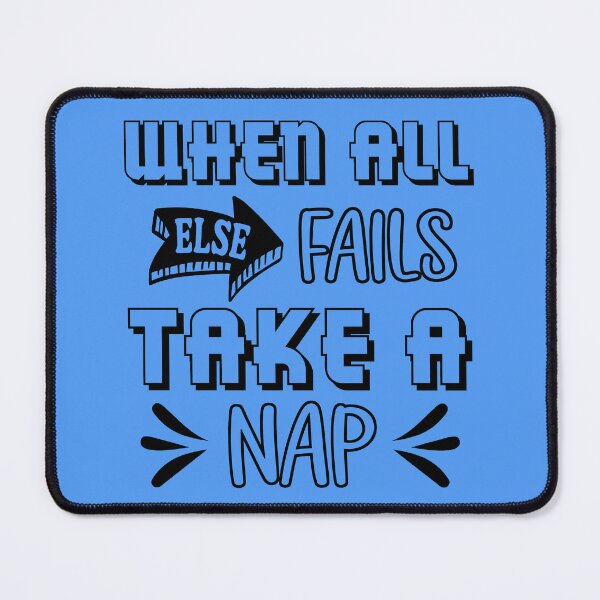 Artikelvorschau, When All Else Fails Take a Nap. Funny Motivational Quote, Funny Nap Quote entworfen und verkauft von DesignHouse07.