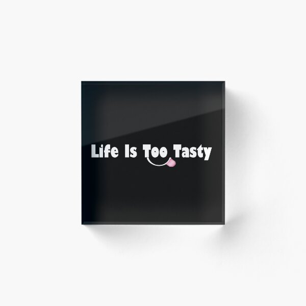 Item preview, Life Is Too Tasty designed and sold by 1FunAussie.