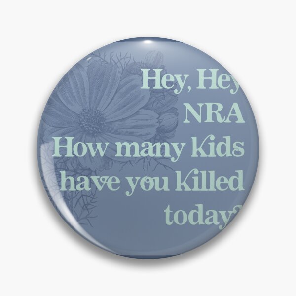 Item preview, Hey Hey NRA How many kids have you killed today? designed and sold by All-Ways-Happy.