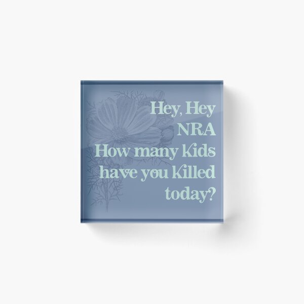 Item preview, Hey Hey NRA How many kids have you killed today? designed and sold by All-Ways-Happy.