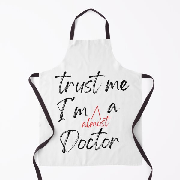 Item preview, Trust me I'm almost a Doctor designed and sold by Oreo2020 Creations.