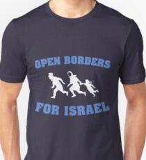 Open Borders For Israel Unisex T-Shirt