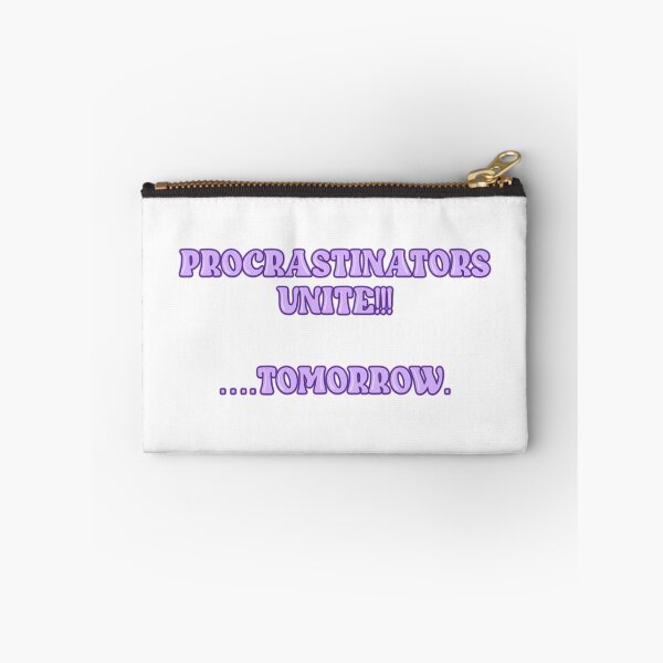 Item preview, PROCRASTINATORS UNTIE!!!!    ....TOMORROW designed and sold by Wicked Creationz.