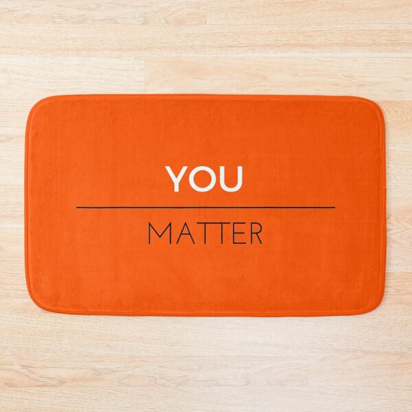 Item preview, You Matter Funny Positive Message designed and sold by xmjajd.