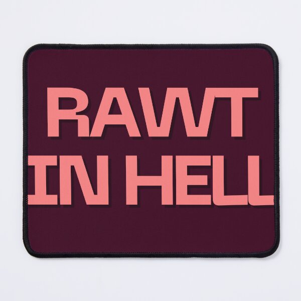 Item preview, RAWT IN HELL designed and sold by Spiffle.