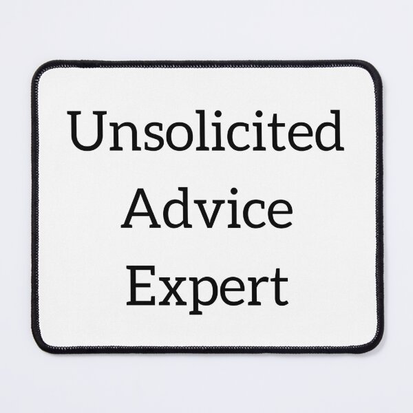 Item preview, Unsolicited Advice Expert designed and sold by Pietopia.