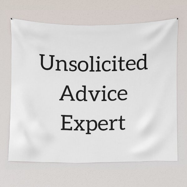 Item preview, Unsolicited Advice Expert designed and sold by Pietopia.