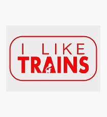 I like trains a lot Photographic Print