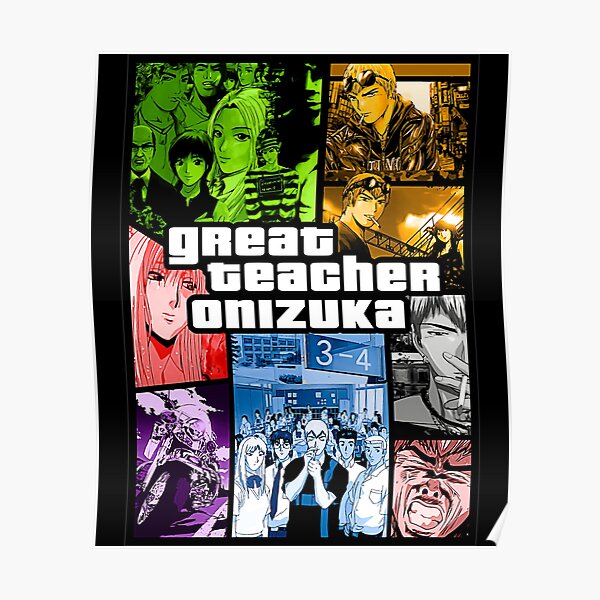 "Great Teacher Onizuka Great teacher Onizuka" Poster for Sale by Brennanlalobos Redbubble
