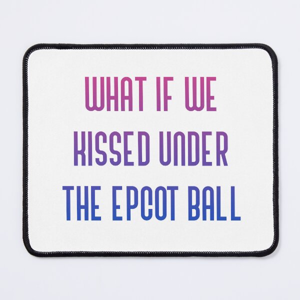 Item preview, Copy of What if we kissed under the Epcot ball designed and sold by broadwaygirl142.