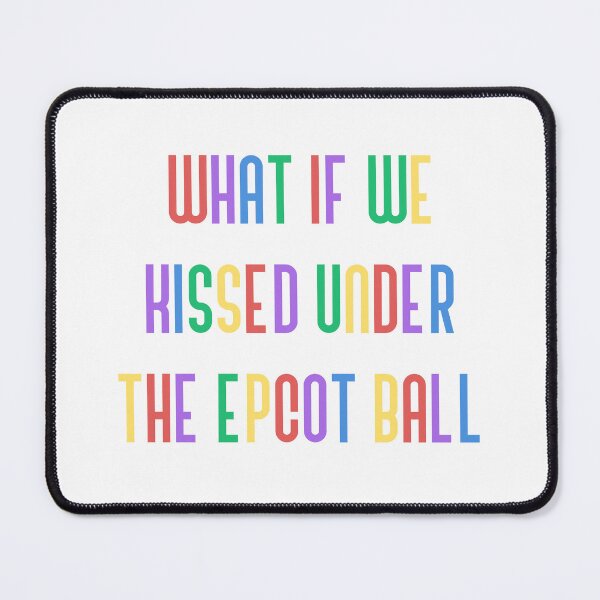 Item preview, What if we kissed under the Epcot ball designed and sold by broadwaygirl142.