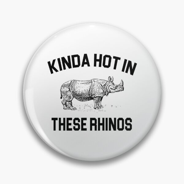 Item preview, Kinda Hot In These Rhinos Classic designed and sold by JackaMorelli.
