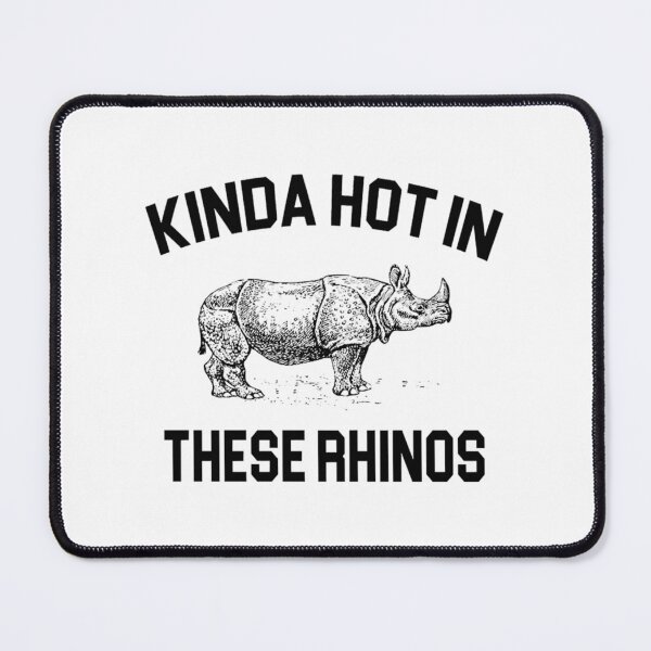 Item preview, Kinda Hot In These Rhinos Classic designed and sold by JackaMorelli.
