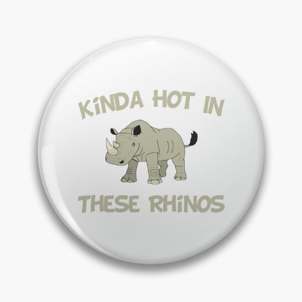 Item preview, Kinda Hot In These Rhinos,funny gift  Essential designed and sold by JackaMorelli.