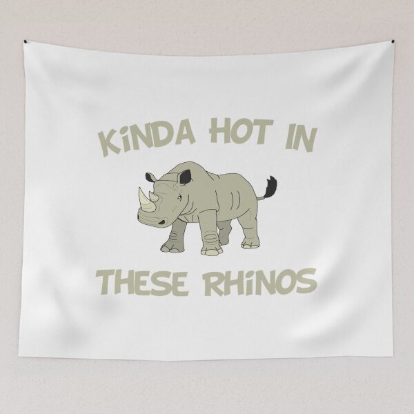 Item preview, Kinda Hot In These Rhinos,funny gift  Essential designed and sold by JackaMorelli.