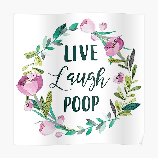 Live Laugh Poop Poster