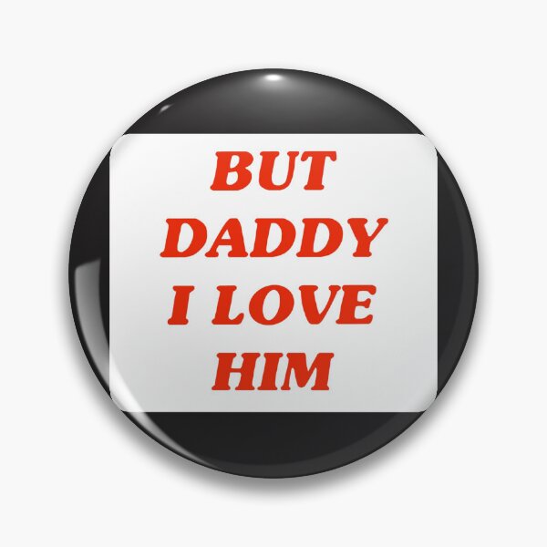 Artikelvorschau, But Daddy I Love Him entworfen und verkauft von marettleabm.