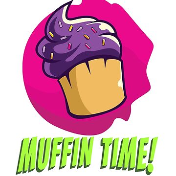 It is Muffin Time Sticker for Sale by daveb72