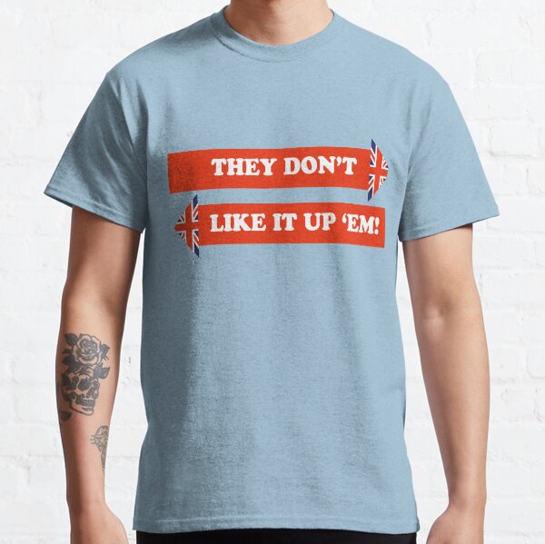 Dad's Army –They Don't Like It Up 'Em Classic T-Shirt