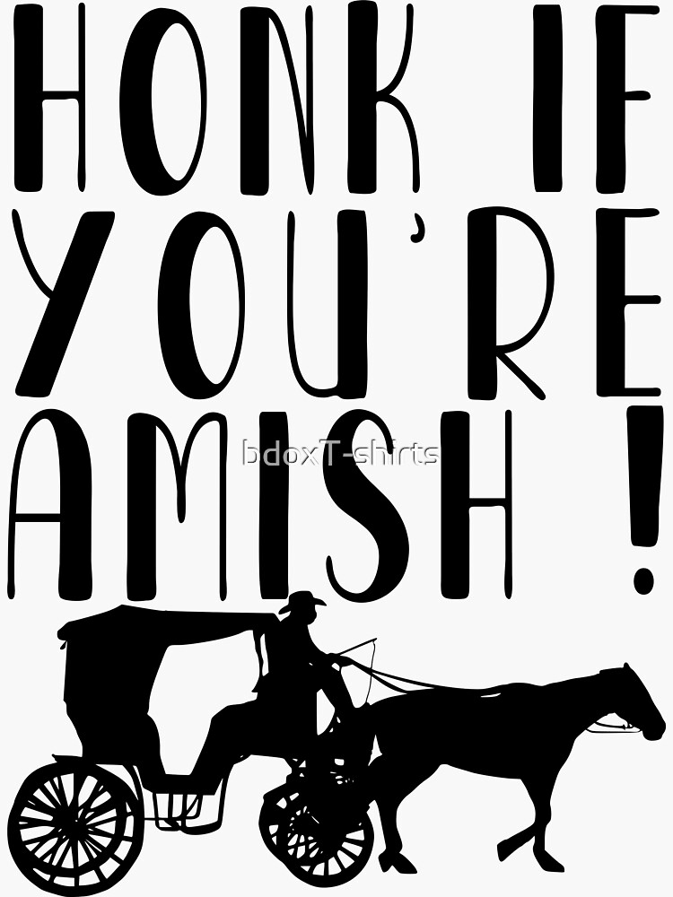 "Honk If You're Amish" Sticker for Sale by bdoxTshirts Redbubble