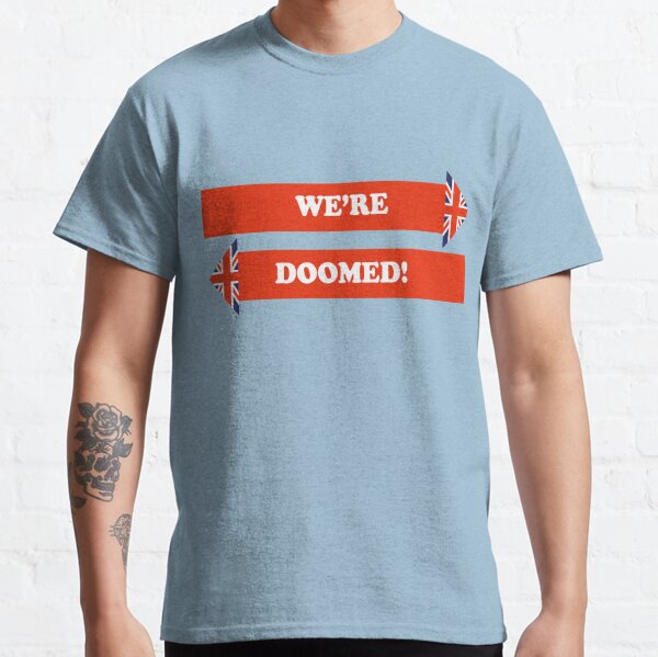 Dad's Army –We're Doomed! Classic T-Shirt