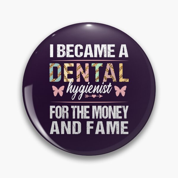 Item preview, Dental Hygienist For The Money And Fame Birthday Christmas Graduation Funny designed and sold by MOONINSPIRATION.