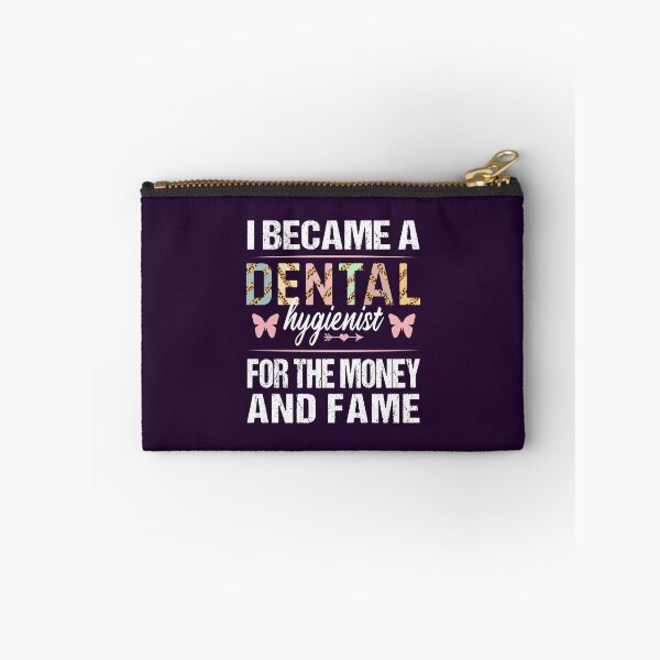Item preview, Dental Hygienist For The Money And Fame Birthday Christmas Graduation Funny designed and sold by MOONINSPIRATION.