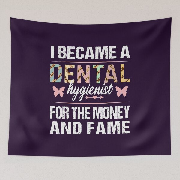 Item preview, Dental Hygienist For The Money And Fame Birthday Christmas Graduation Funny designed and sold by MOONINSPIRATION.