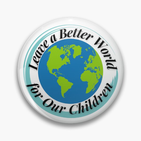Item preview, Leave a Better World for Our Children designed and sold by Profession-Co.