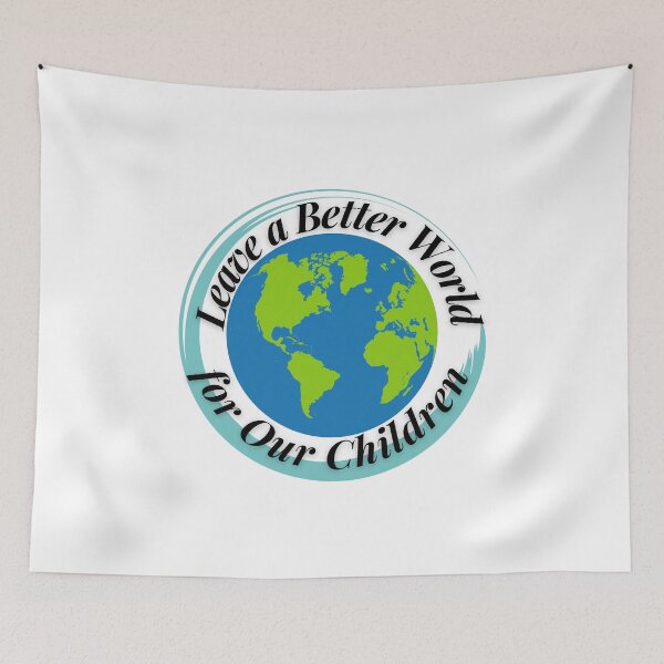 Item preview, Leave a Better World for Our Children designed and sold by Profession-Co.