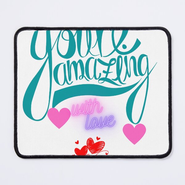 Artikelvorschau, you're amazing with love entworfen und verkauft von Creativeminds6.