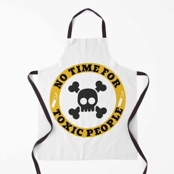 Item preview, No Time For Toxic People designed and sold by thatoldguy.
