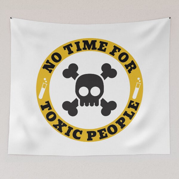 Item preview, No Time For Toxic People designed and sold by thatoldguy.