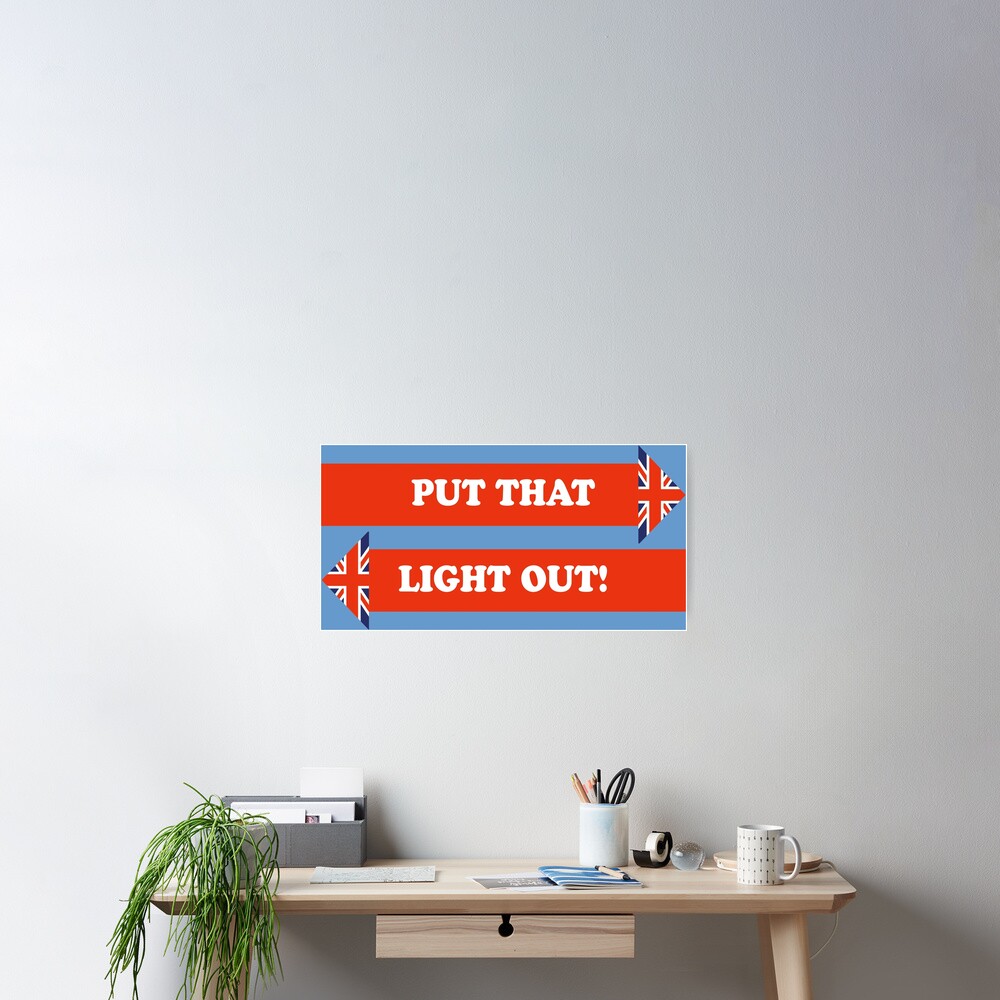 "Dad's Army Put That Light Out!" Poster for Sale by madra Redbubble